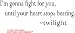 I'm gonna fight for you, until your heart stops beating twilight cute wall quotes decals sayings vinyl