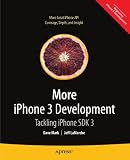 More iPhone 3 Development: Tackling iPhone SDK 3 (Beginning)