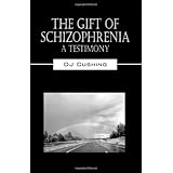 the gift of schizophrenia a testimony