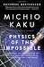 Physics of the Impossible Publisher: Anchor; Reprint edition