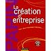 La cr�ation d'entreprise - 14�me �dition - Cr�ation, reprise, d�veloppement