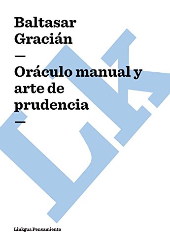 Oráculo manual y arte de prudencia (Spanish Edition)
