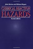 Chemical Reaction Hazards, Second Edition
