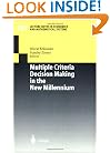 Multiple Criteria Decision Making in the New Millennium: Proceedings of the Fifteenth International Conference on Multiple Criteria Decision Making ... Notes in Economics and Mathematical Systems)