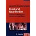 Kunst und Neue Medien: �sthetische Paradigmen seit den sechziger Jahren