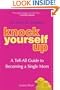 Knock Yourself Up: No Man? No Problem: A Tell-All Guide to Becoming a Single Mom