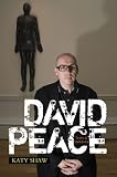 David Peace : texts and contexts