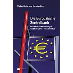Die Europ�ische Zentralbank: Eine kritische Einf�hrung in die Strategie und Politik der EZB und die Probleme in der EWU