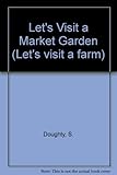 Lets visit a market garden