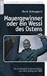 Mauergewinner oder ein Wessi des Ostens: 30 vergn�gliche Geschichten aus dem Alltag der DDR