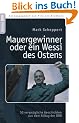 Mauergewinner oder ein Wessi des Ostens: 30 vergn�gliche Geschichten aus dem Alltag der DDR