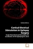 Cortical Electrical Stimulation in Epilepsy Surgery: Single-Pulse Electrical Stimulation for Localization of the Epileptogenic Zone