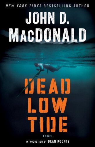 Dead Low Tide: A Novel, by John D. MacDonald