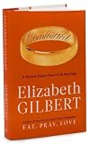 Committed(Committed: A Skeptic Makes Peace with Marriage)[Hardcover](2010)byElizabeth Gilbert