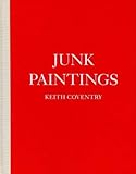 Keith Coventry : junk paintings