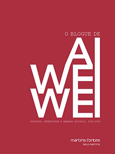 O Blogue de Ai Weiwei (Portuguese Edition)