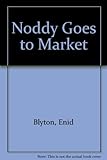 Noddy goes to market