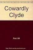 Cowardly Clyde by Bill Peet (1979-02-26)