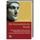 Die Konstantinische Wende. Zur Religionspolitik Konstantins des Gro�envon "Klaus M. Girardet"