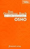 Das Orangene Buch: Die Osho Meditationen f&uuml;r das 21 - Jahrhundert - Osho