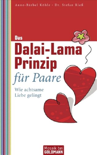 Das Dalai-Lama-Prinzip für Paare: Wie achtsame Liebe gelingt