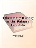 A Summary History of the Palazzo Dandolo