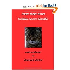 Unser Kater Artus: Geschichten aus einem Katzenleben