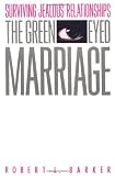 The Green-Eyed Marriage: Surviving Jealous Relationships