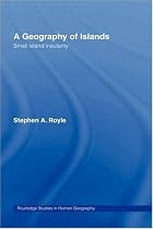 A Geography of Islands: Small Island Insularity (Routledge Studies in Human Geography)
