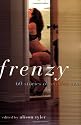Frenzy: 60 Stories of Sudden Sex