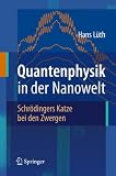 Quantenphysik in der Nanowelt: Schr&ouml;dingers Katze bei den Zwergen - Hans L&uuml;th
