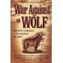 War Against the Wolf: America's Campaign to Exterminate the Wolf