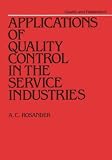 Applications of Quality Control to the Service Industry (Quality and Reliability Series, Vol 5)