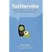 Twitterville: How Businesses Can Thrive in the New Global Neighborhoods