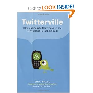 Twitterville: How Businesses Can Thrive in the New Global Neighborhoods by Shel Israel