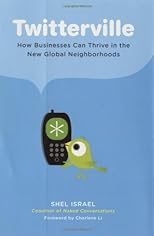 Twitterville: How Businesses Can Thrive in the New Global Neighborhoods
