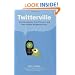 Twitterville: How Businesses Can Thrive in the New Global Neighborhoods