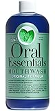Oral Essentials Mouthwash for Fresher Breath, Dentist Formulated, Alcohol Free, Sugar Free with NO Dyes, Preservatives or BPA. Non Toxic (Great Tasting and No Burning or Stinging) 16 Oz. Money Back Guarantee