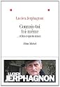 Connais-toi toi-même... : Et fais ce que tu aimes