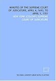 Minutes of the Supreme court of judicature, April 4, 1693, to April 1, 1701