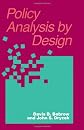 Policy Analysis by Design (Pittsburgh Series in Policy and Institutional Studies)