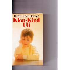 Ein Sohn nach seinem Ebenbild - Das Klon-Kind Uli
