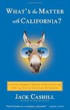 What's the Matter with California?: Cultural Rumbles from the Golden State and Why the Rest of Us Should Be Shaking