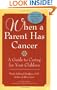 When a Parent Has Cancer: A Guide to Caring for Your Children