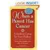 When a Parent Has Cancer: A Guide to Caring for Your Children