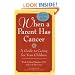 When a Parent Has Cancer: A Guide to Caring for Your Children