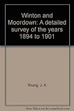 Winton and Moordown : a detailed survey of the years 1894 to 1901