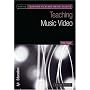 Teaching Music Video (Bfi Teaching Film and Media Studies)