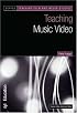 Teaching Music Video (Bfi Teaching Film and Media Studies)