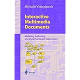 interactive multimedia documents modeling authoring and implementation experiences lncs